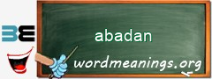 WordMeaning blackboard for abadan